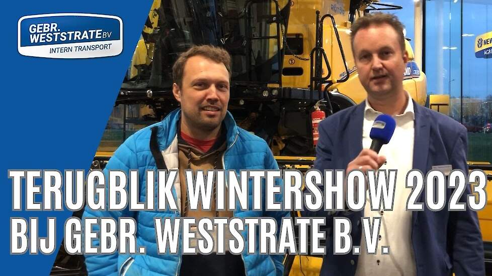 Terugblik met interviews van de wintershow 2023 bij Gebr. Weststrate BV in Goes